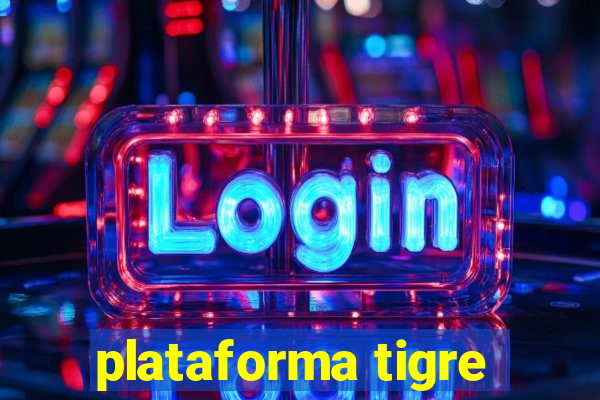 plataforma tigre